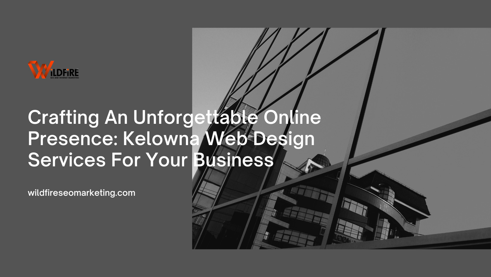 Crafting An Unforgettable Online Presence: Kelowna Web Design Services For Your Business